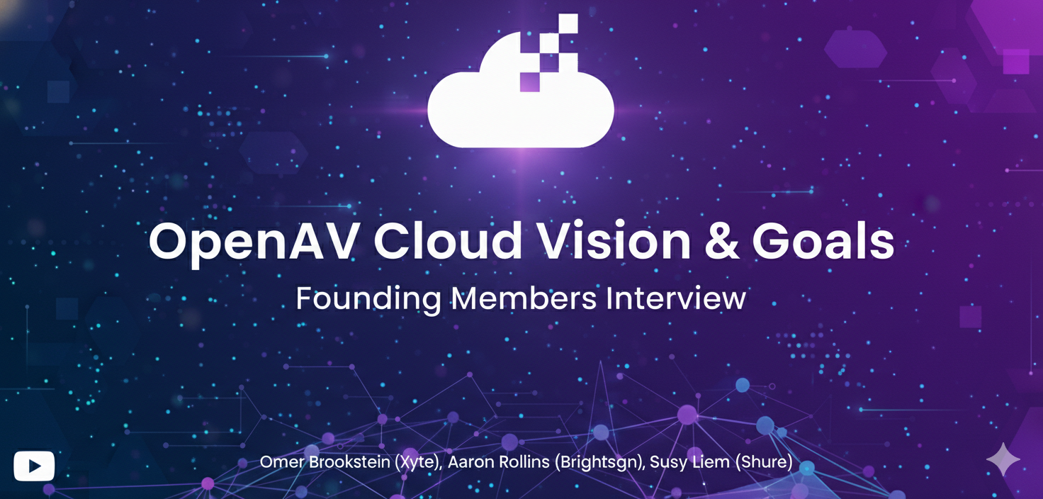 Vision, goals, and where we're heading - interview with OpenAV Cloud founding members