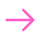 Flèche droite rose indiquant vers la droite.