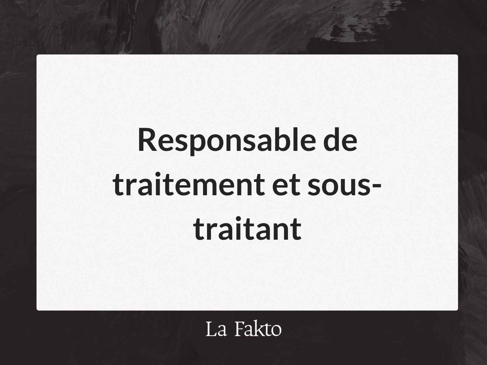 Responsable de traitement et sous-traitant