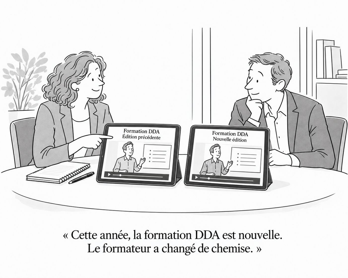 Dessin humoristique : deux collègues comparent l'ancienne et la nouvelle édition d'une formation DDA. « Cette année, la formation DDA est nouvelle. Le formateur a changé de chemise. »