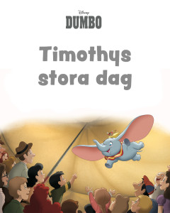 Dumbo – Timothys stora dag