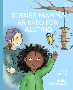 Signes mamma är rädd för allting