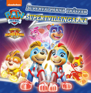 Paw Patrol: Mighty Pups: Supervalparna träffar supertvillingarna