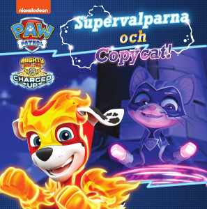 Paw Patrol: Supervalparna och Copycat