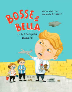 Bosse & Bella och trumpna Donald