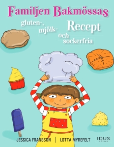 Familjen Bakmössas gluten-, mjölk- och sockerfria recept