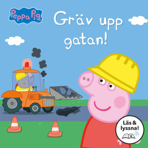 Greta Gris: Gräv upp gatan!