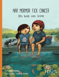 När mormor fick cancer: En bok om livet