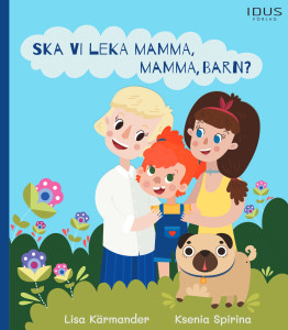Ska vi leka mamma, mamma, barn?