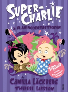 Super-Charlie och flamingokatastrofen