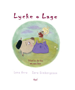 Lycke och Lage – ibland är det bra att vara liten