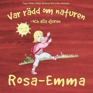 Var rädd om naturen och alla djuren