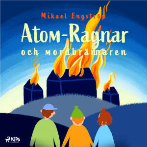 Atom-Ragnar och mordbrännaren