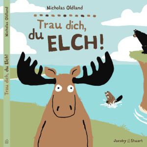 Drei Freunde III: Trau dich, du Elch!