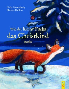 Wie der kleine Fuchs das Christkind sucht