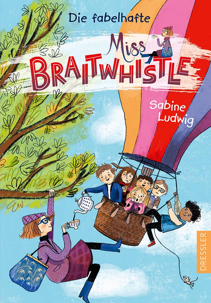 Miss Braitwhistle 1. Die fabelhafte Miss Braitwhistle