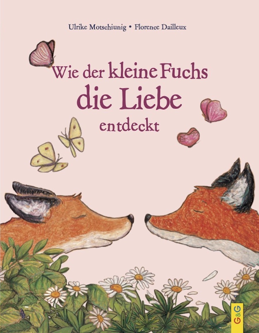 Wie der kleine Fuchs die Liebe entdeckt