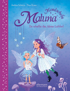 Maluna Mondschein – Du schaffst das kleine Luftfee!