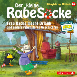 Frau Dachs macht Urlaub, Ein Tanzkleid für Frau Dachs, Rette sich, wer kann!  (Der kleine Rabe Socke - Hörspiele zur TV Serie 4)
