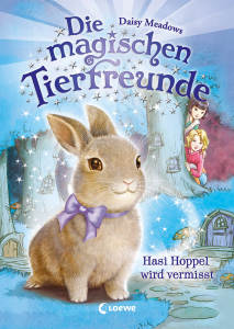 Die magischen Tierfreunde (Band 1) - Hasi Hoppel wird vermisst