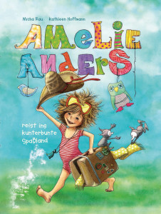 Amelie Anders reist ins kunterbunte Spaßland
