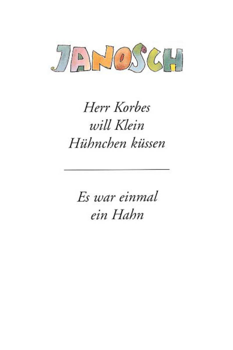 Herr Korbes will Klein Hünchen küssen. Es war einmal ein Hahn.