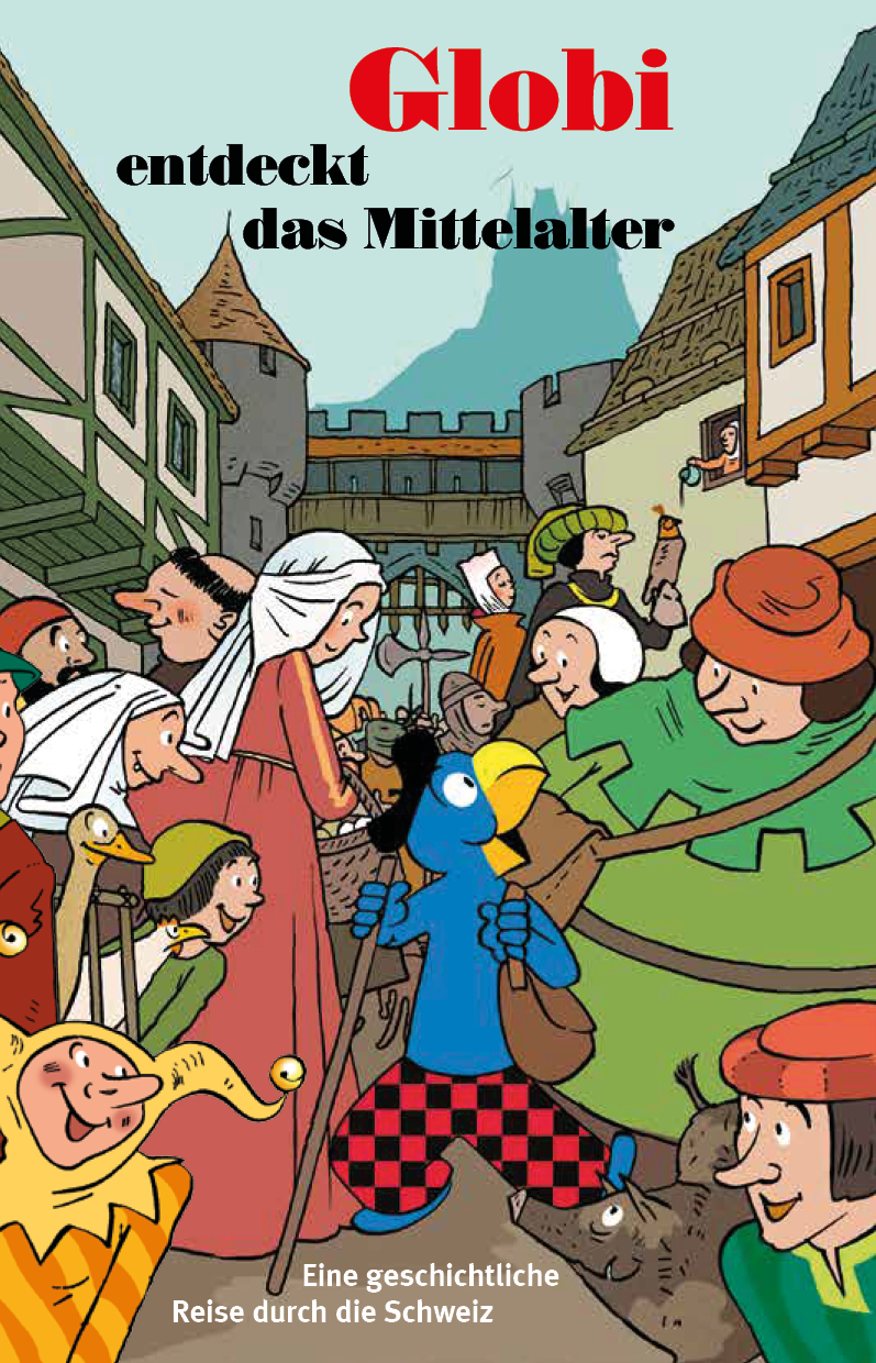Globi entdeckt das Mittelalter