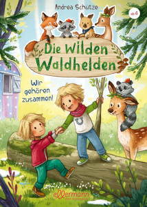 Die wilden Waldhelden - Wir gehören zusammen!