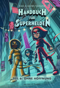 Handbuch für Superhelden - Teil 6
