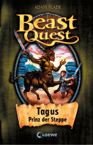 Beast Quest 4 - Tagus, Prinz der Steppe