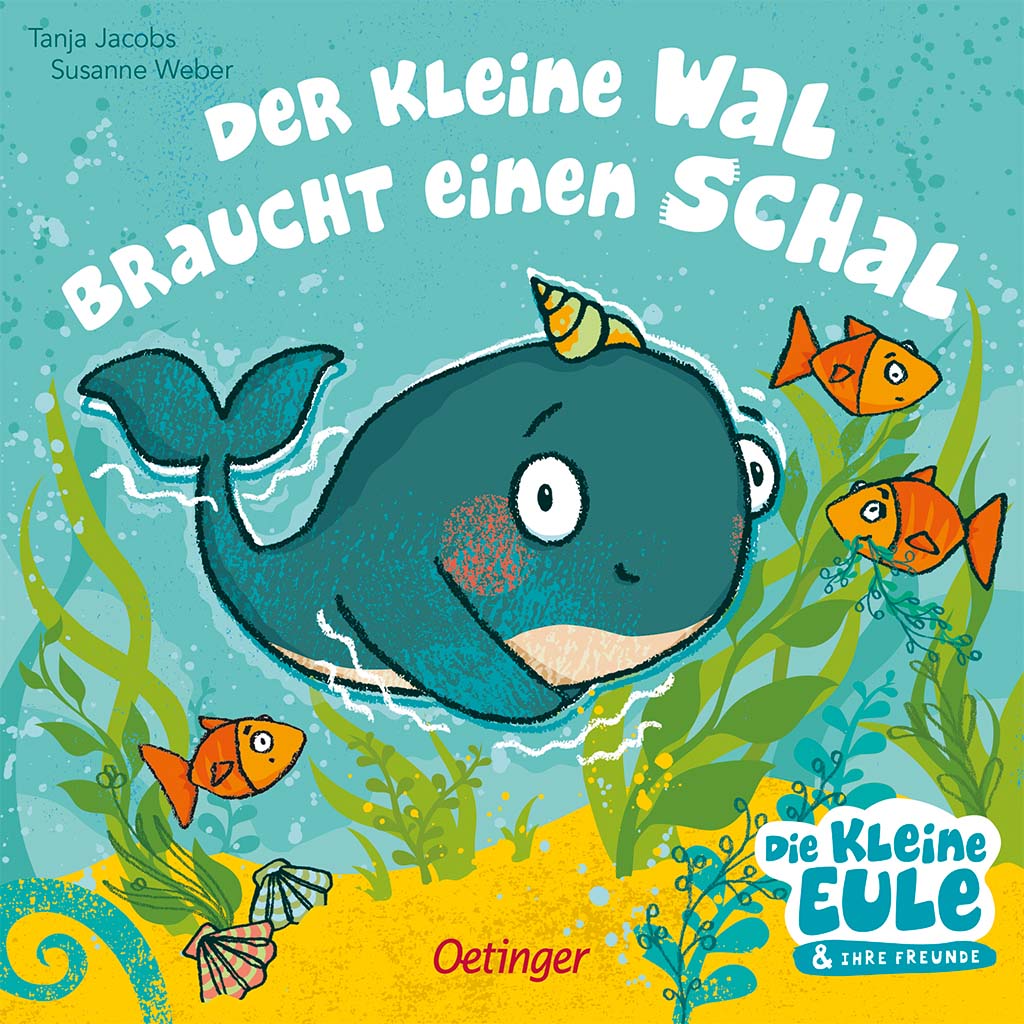 Die kleine Eule und ihre Freunde - Der kleine Wal braucht einen Schal