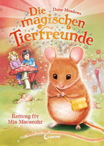Die magischen Tierfreunde (Band 2) - Rettung für Mia Mauseohr