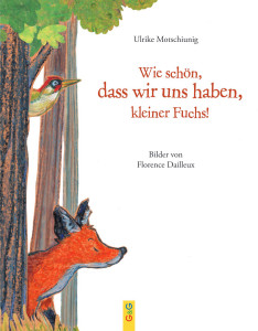 Wie schön, dass wir uns haben, kleiner Fuchs