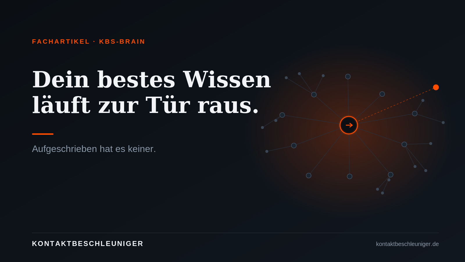 Dein bestes Wissen läuft in zwei Jahren zur Tür raus. Aufgeschrieben hat es keiner.