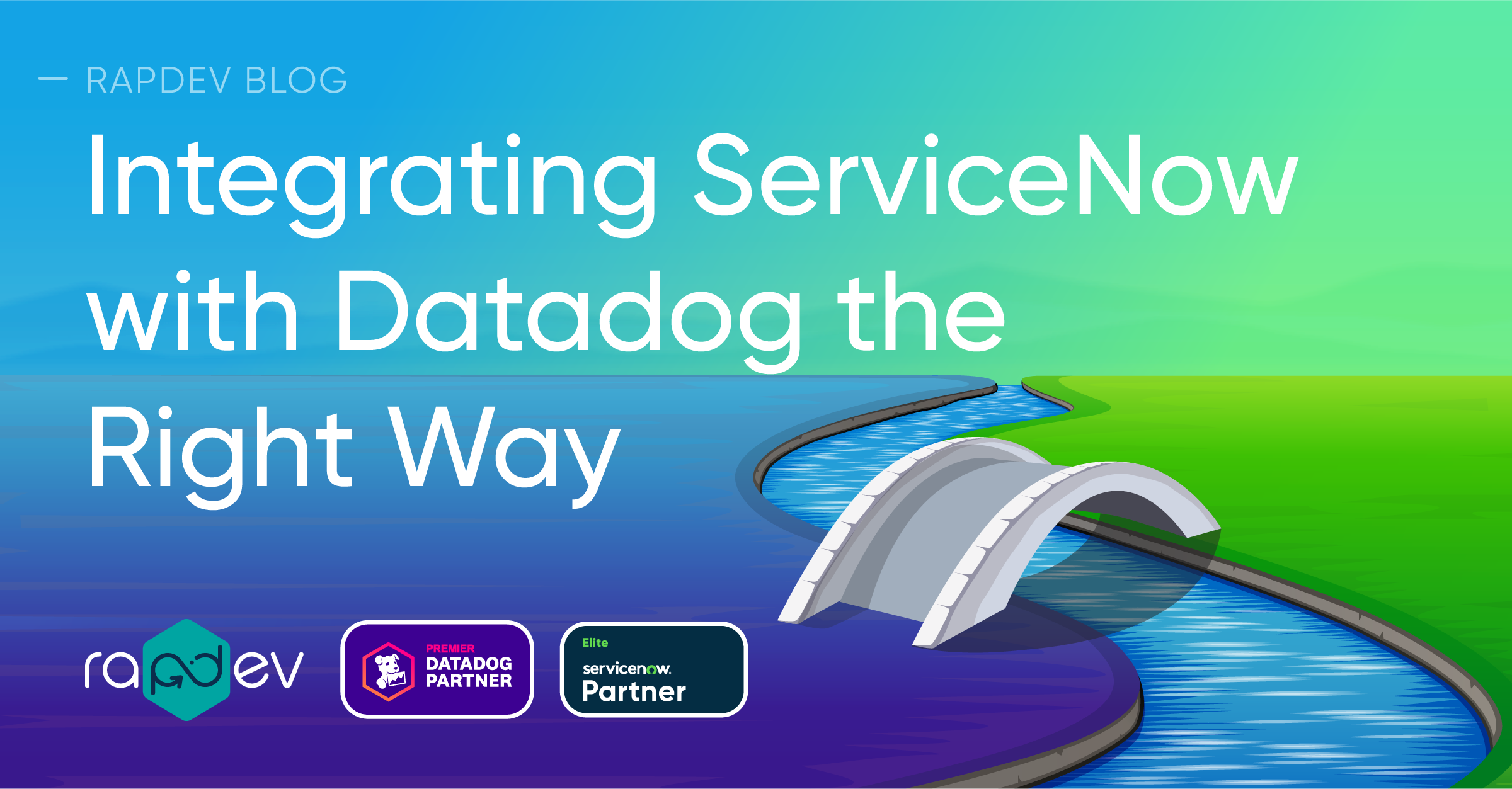 Integrating ServiceNow with Datadog the Right Way