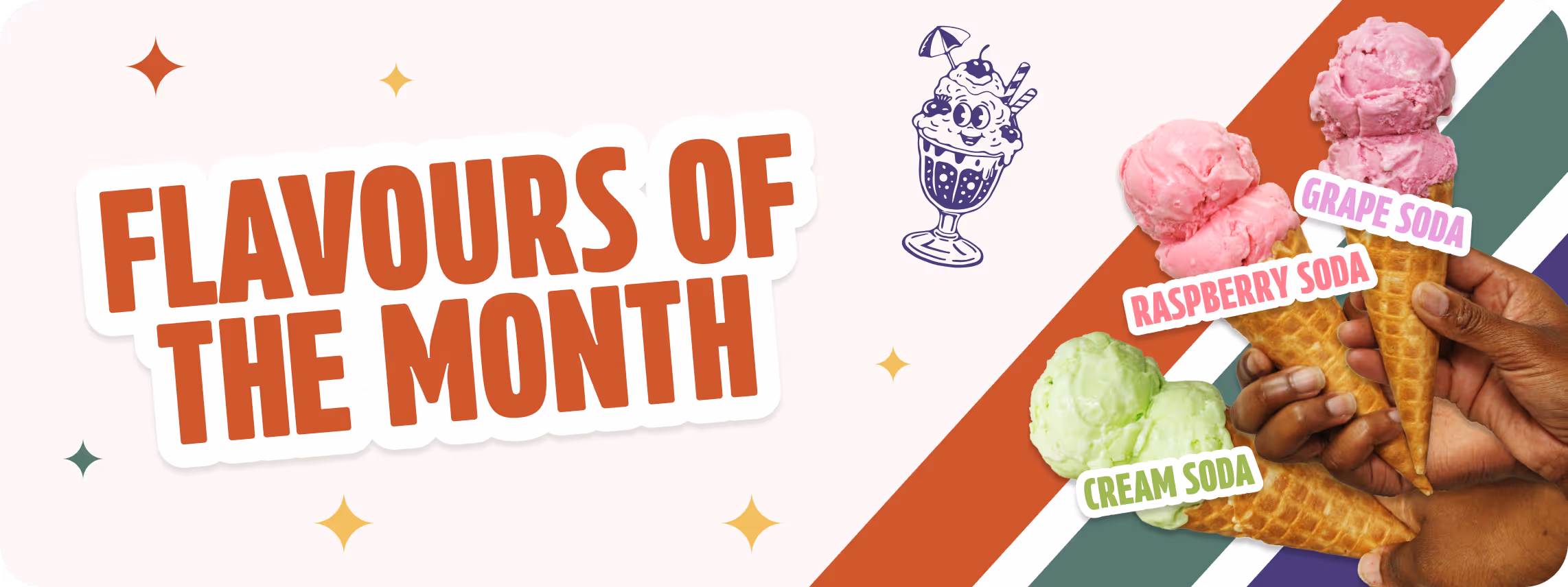 Hands holding three ice cream cones with raspberry soda, grape soda, and cream soda flavors, alongside text reading Flavours of the Month.