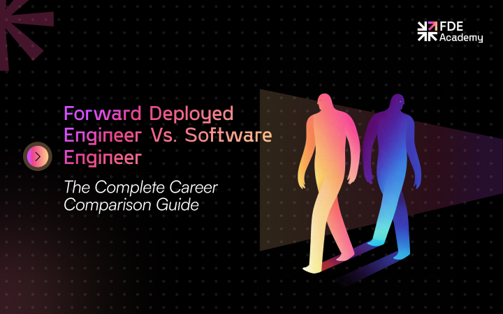 Forward Deployed Engineer vs Software Engineer: The Complete Career Comparison Guide