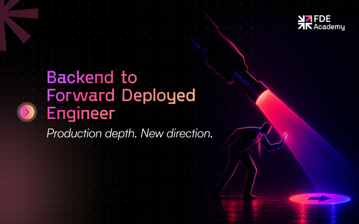 Backend Engineer to Forward Deployed Engineer: A Complete Transition Guide