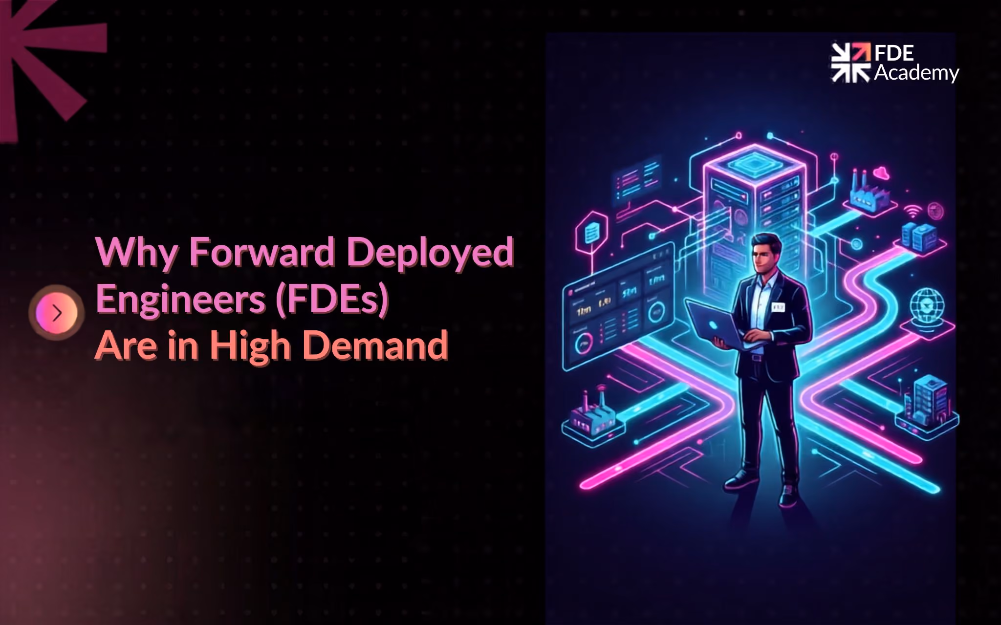 Why Forward Deployed Engineers (FDEs) Are in High Demand