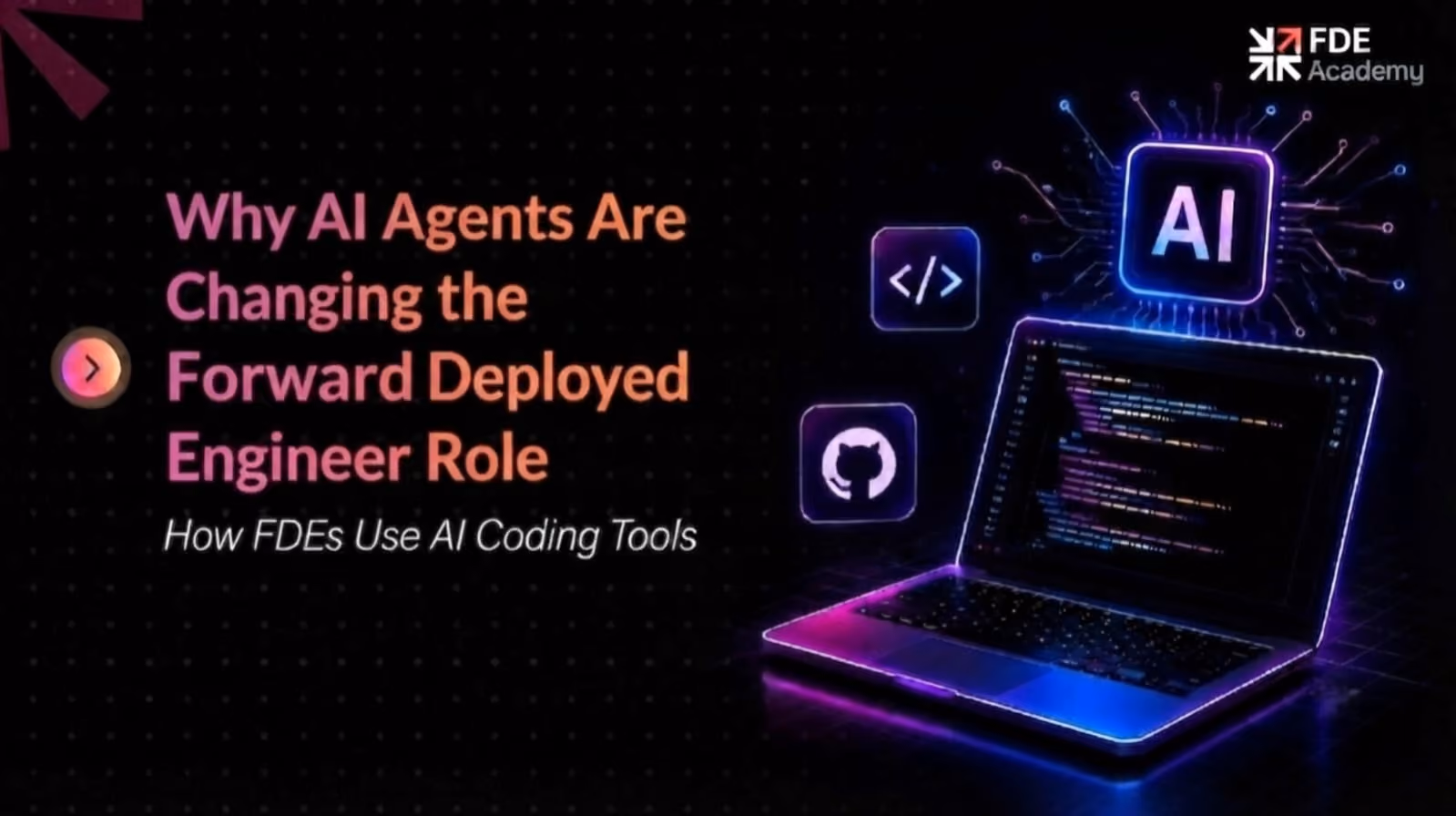 Why AI Agents Are Changing the Forward Deployed Engineer Role