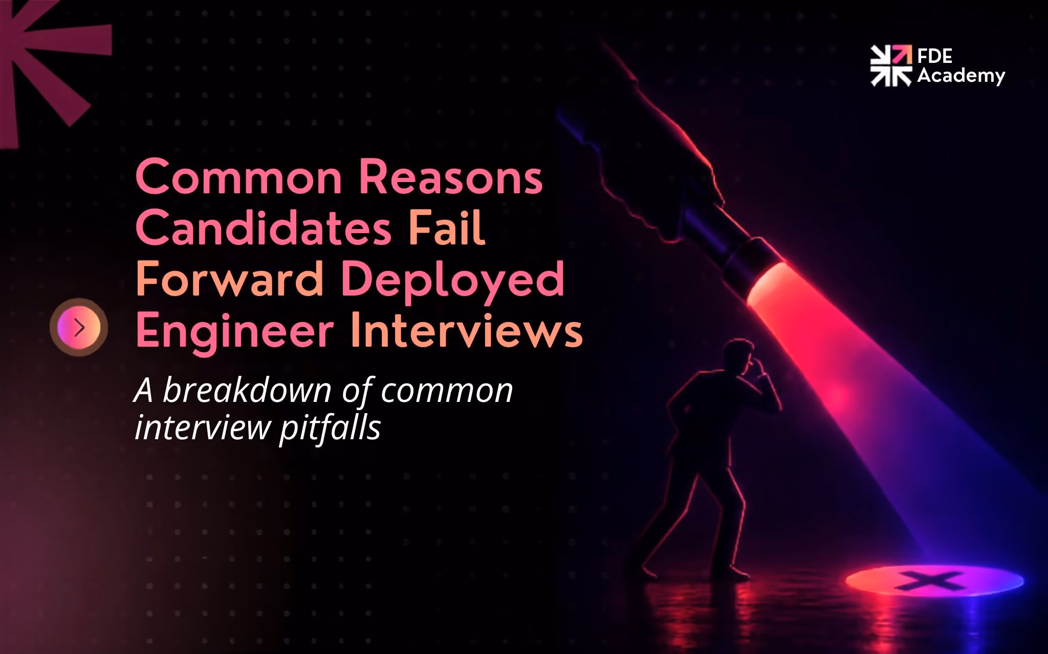 Common Reasons Candidates Fail Forward Deployed Engineer Interviews