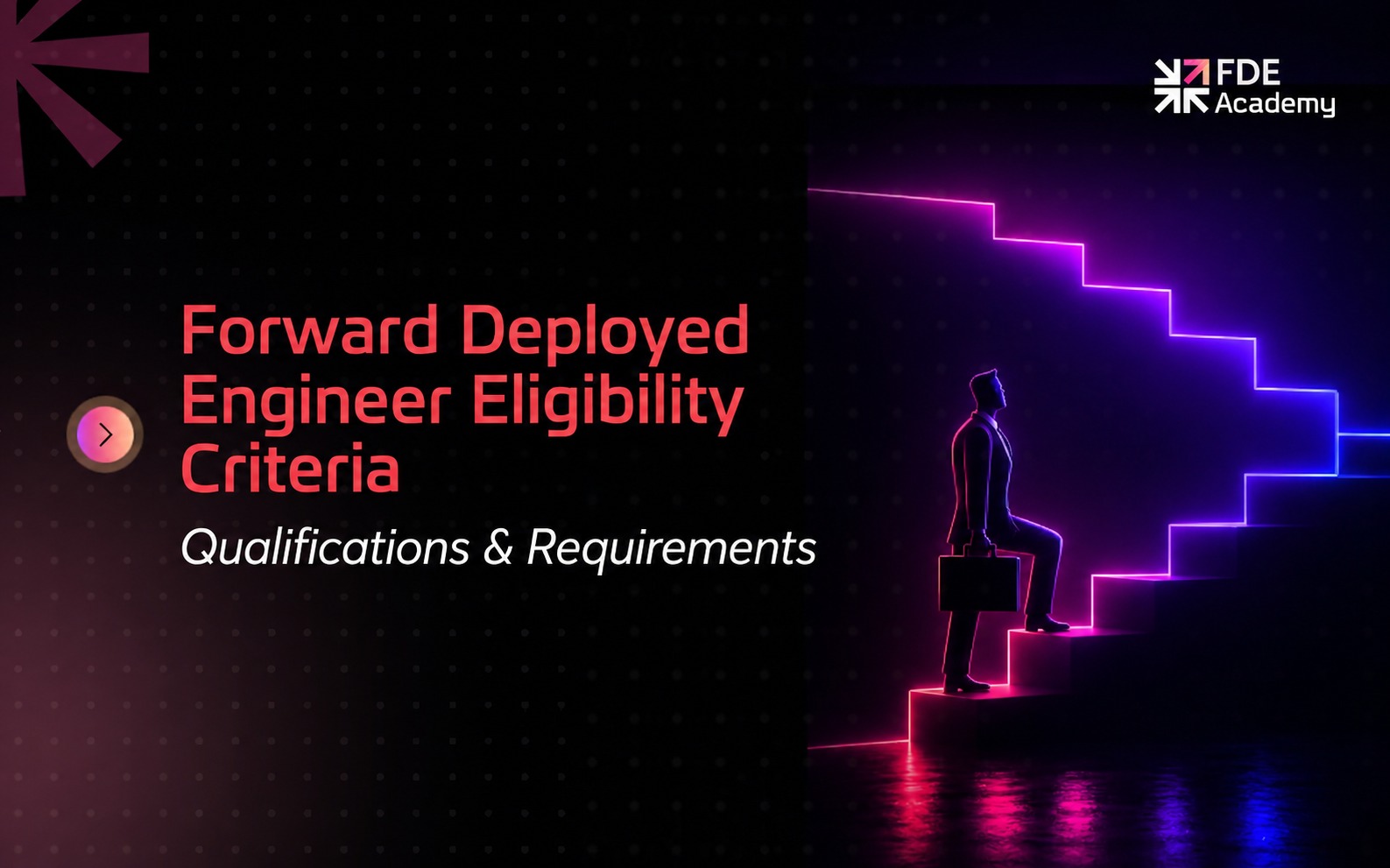 Forward Deployed Engineer Eligibility: Qualifications, Skills & Requirements