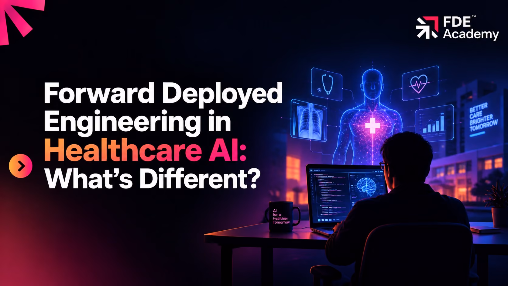 Forward Deployed Engineering in Healthcare AI: What's Different