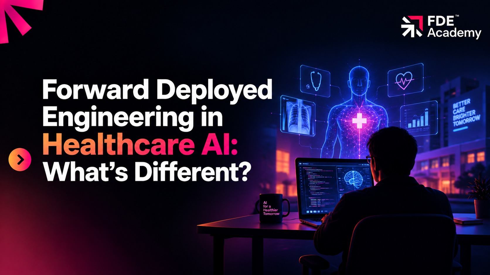 Forward Deployed Engineering in Healthcare AI: What's Different