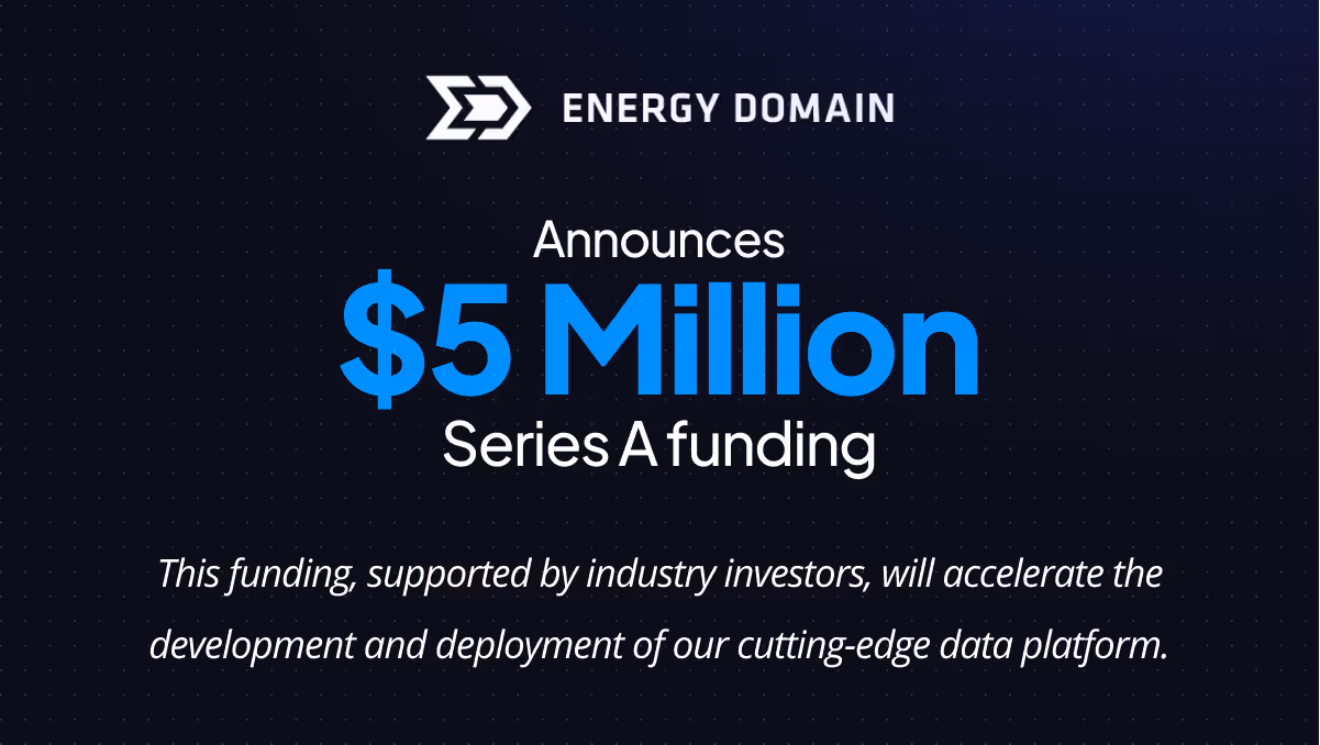 Energy Domain Secures $5 Million Series A Funding for Oil and Gas