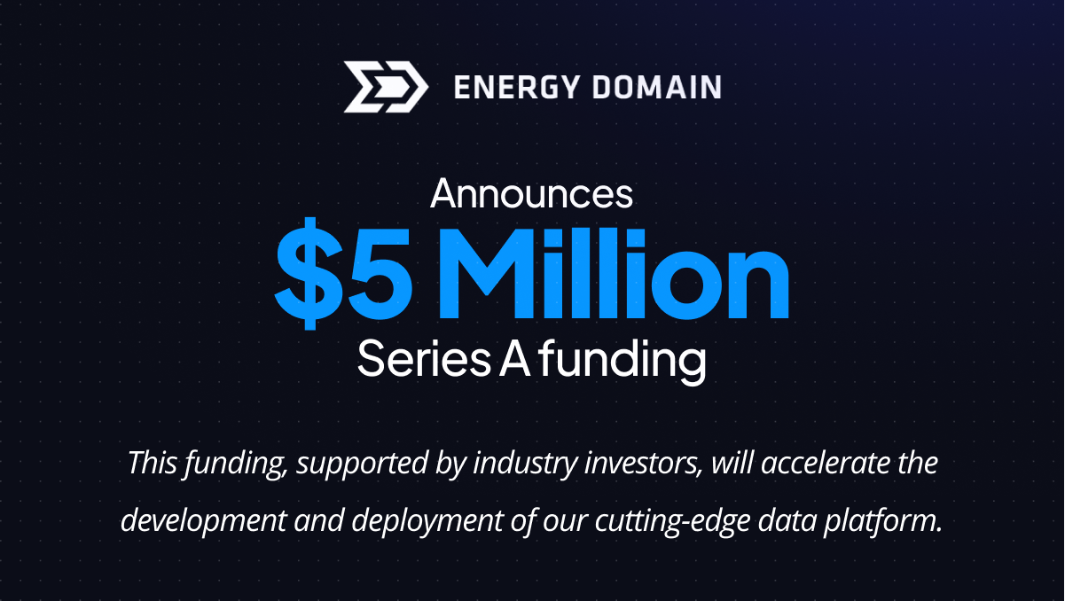 Energy Domain Secures $5 Million Series A Funding for Oil and Gas