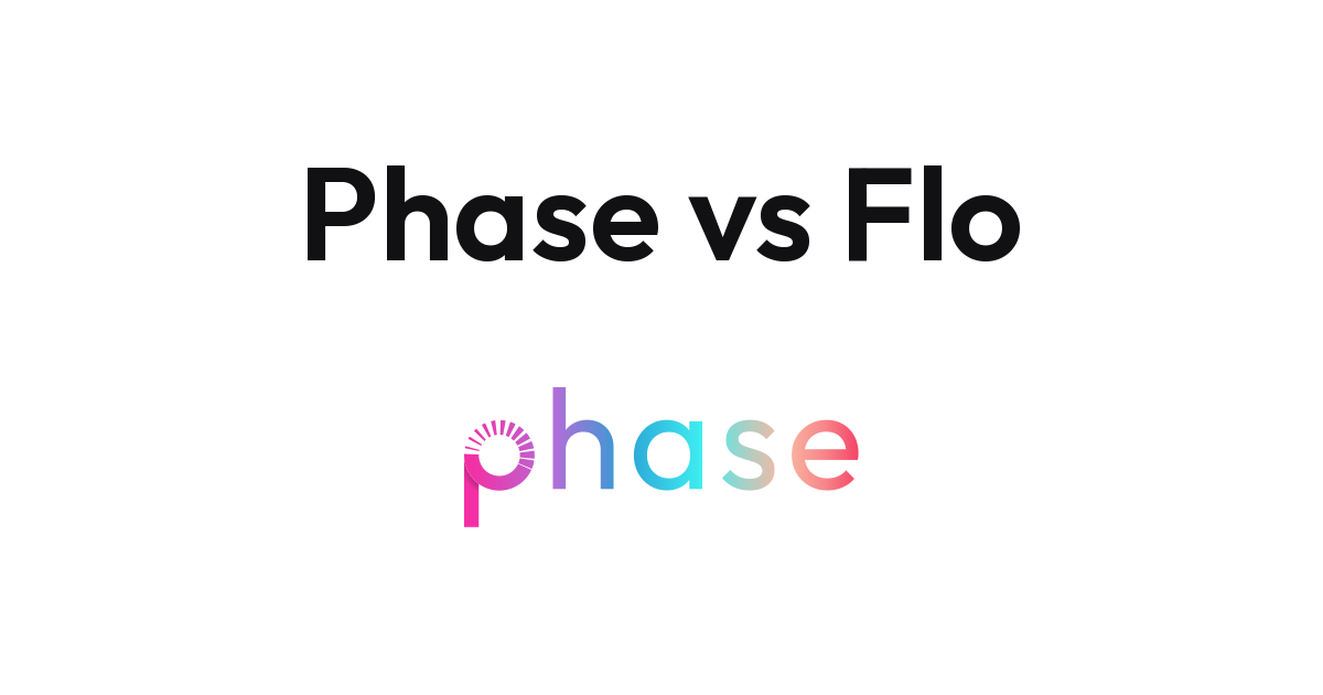 Two phones side by side showing Phase and Flo apps