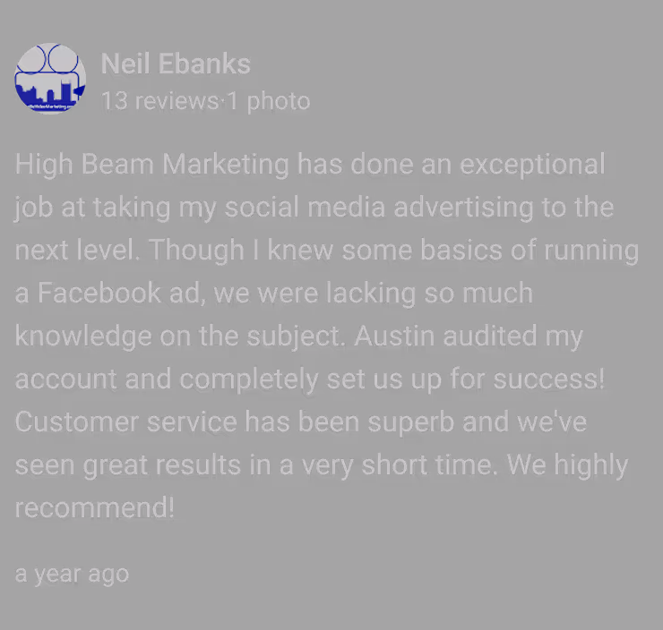 Review by Neil Ebanks with 13 reviews and 1 photo praising High Beam Marketing for exceptional social media advertising, customer service, and great results.