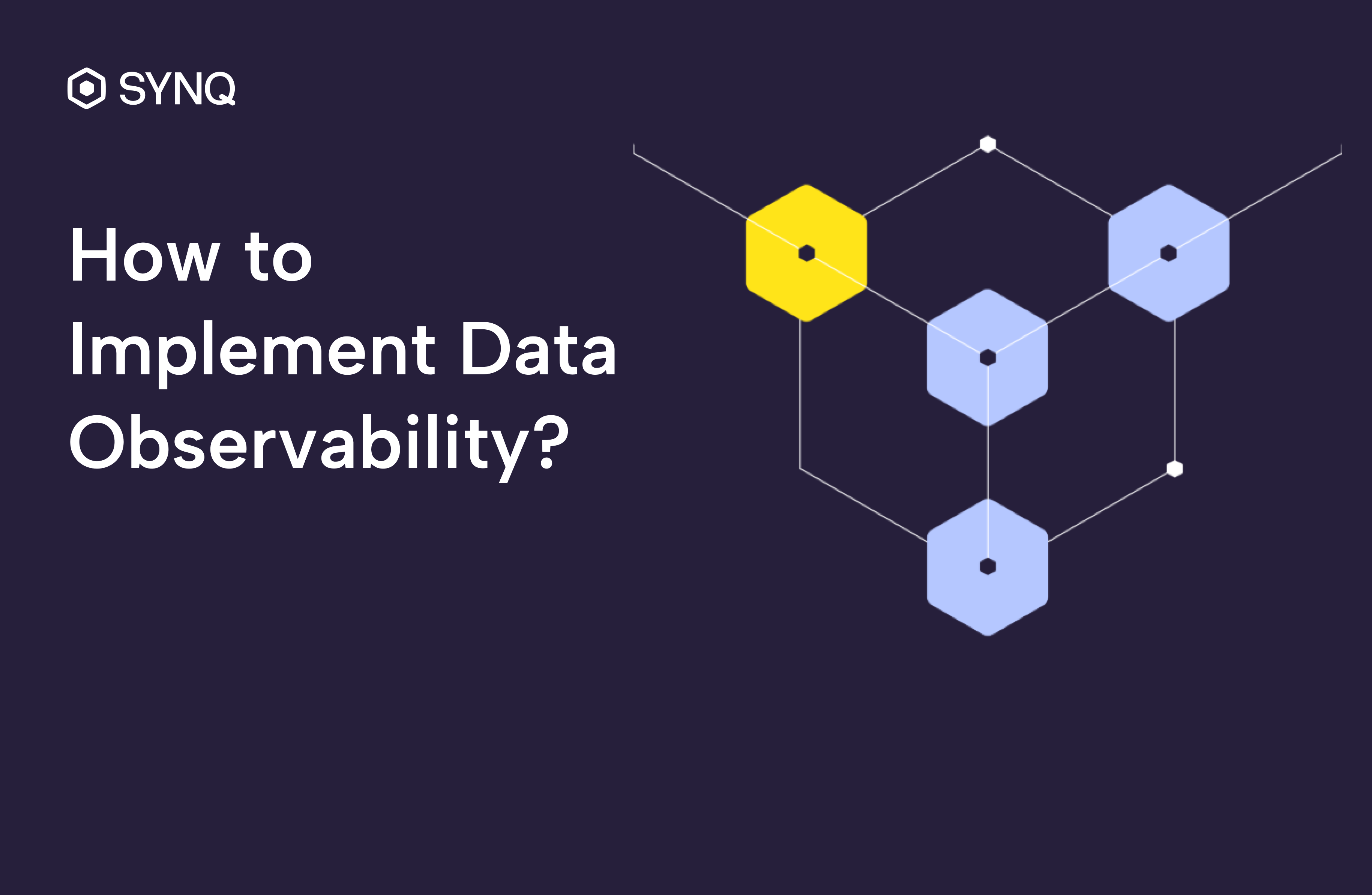 How to Implement Data Observability? A Step - by - Step Guide