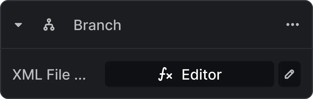 Dark mode interface panel labeled 'Branch' with an icon and input labeled 'XML File ...' set to 'Editor' with a function symbol and an edit pencil icon.